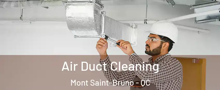  Air Duct Cleaning Mont Saint-Bruno - QC