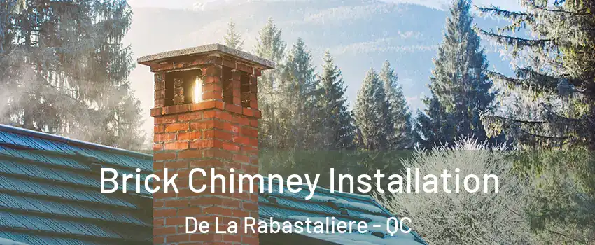  Brick Chimney Installation De La Rabastaliere - QC