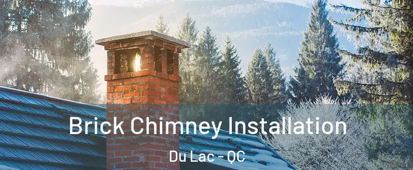  Brick Chimney Installation Du Lac - QC