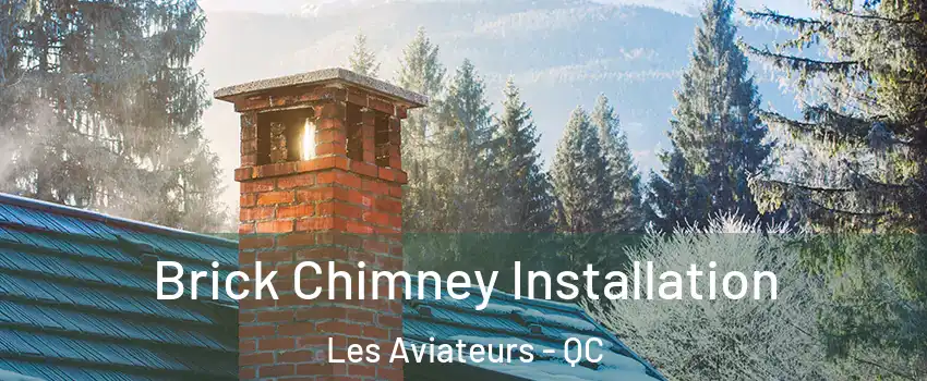  Brick Chimney Installation Les Aviateurs - QC