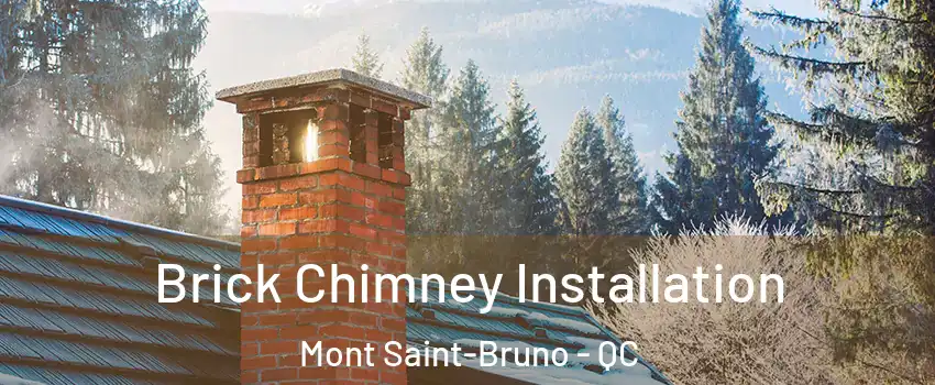  Brick Chimney Installation Mont Saint-Bruno - QC