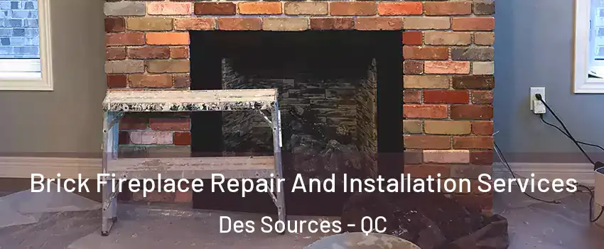  Brick Fireplace Repair And Installation Services Des Sources - QC