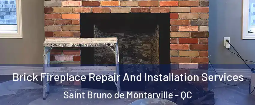  Brick Fireplace Repair And Installation Services Saint Bruno de Montarville - QC
