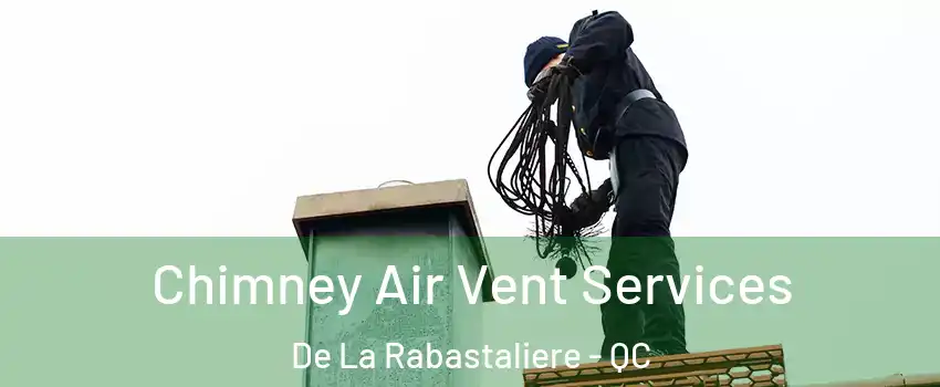  Chimney Air Vent Services De La Rabastaliere - QC