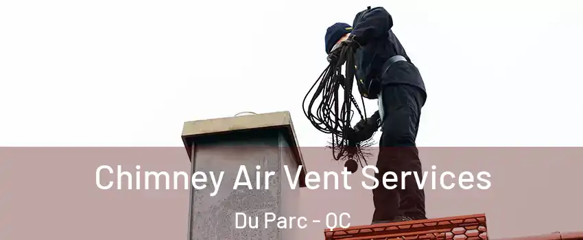  Chimney Air Vent Services Du Parc - QC