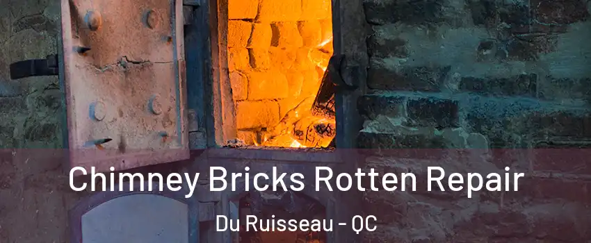  Chimney Bricks Rotten Repair Du Ruisseau - QC