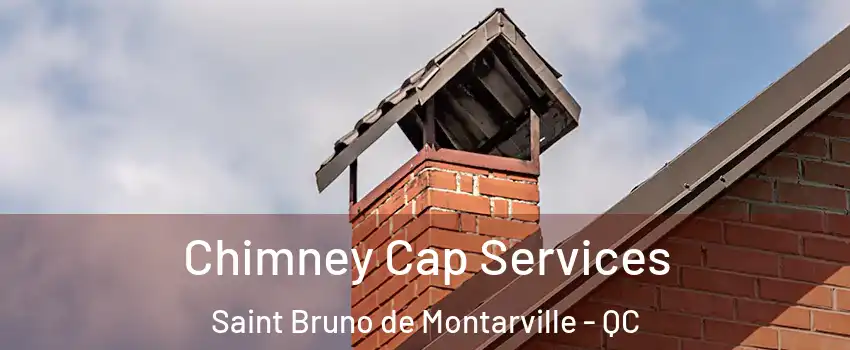  Chimney Cap Services Saint Bruno de Montarville - QC