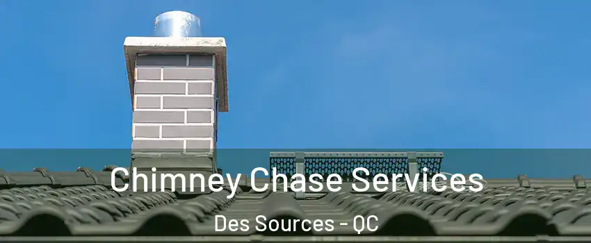  Chimney Chase Services Des Sources - QC