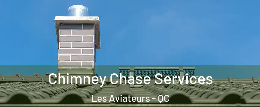  Chimney Chase Services Les Aviateurs - QC