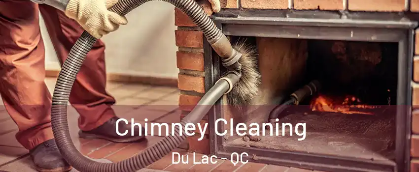  Chimney Cleaning Du Lac - QC