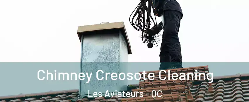  Chimney Creosote Cleaning Les Aviateurs - QC