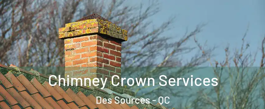  Chimney Crown Services Des Sources - QC
