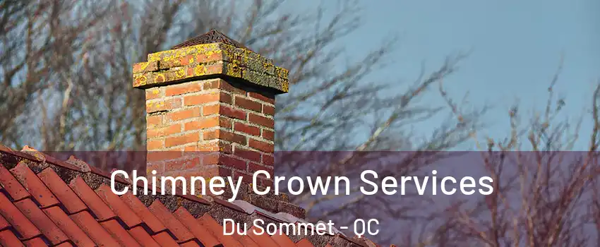  Chimney Crown Services Du Sommet - QC