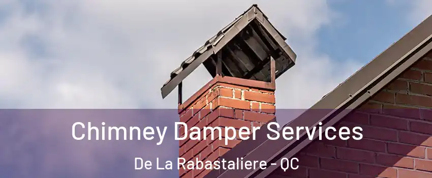  Chimney Damper Services De La Rabastaliere - QC
