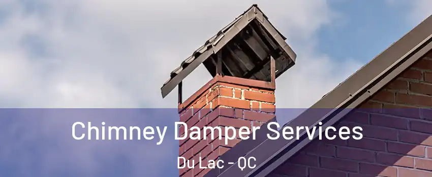  Chimney Damper Services Du Lac - QC