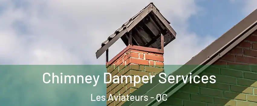  Chimney Damper Services Les Aviateurs - QC