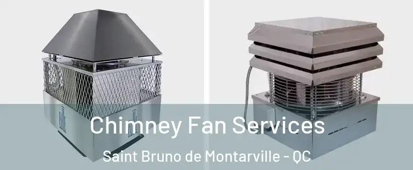  Chimney Fan Services Saint Bruno de Montarville - QC