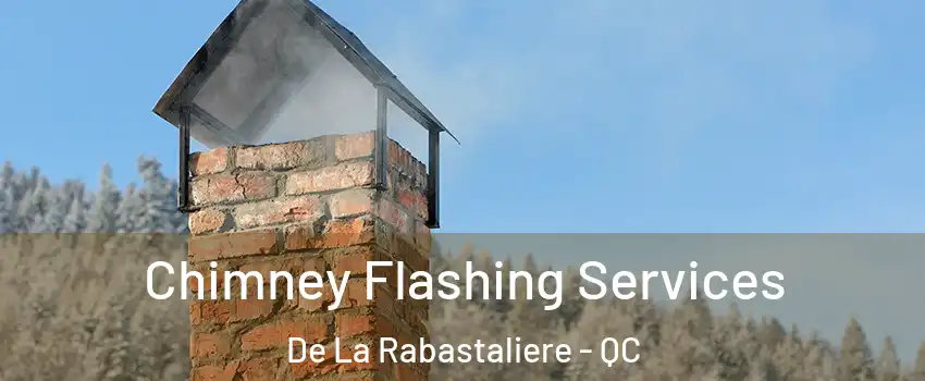  Chimney Flashing Services De La Rabastaliere - QC