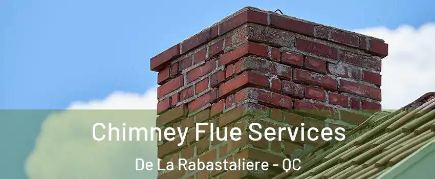  Chimney Flue Services De La Rabastaliere - QC
