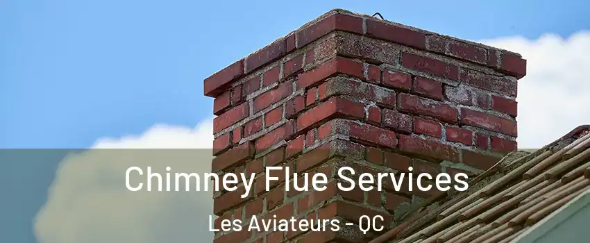  Chimney Flue Services Les Aviateurs - QC