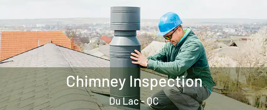  Chimney Inspection Du Lac - QC