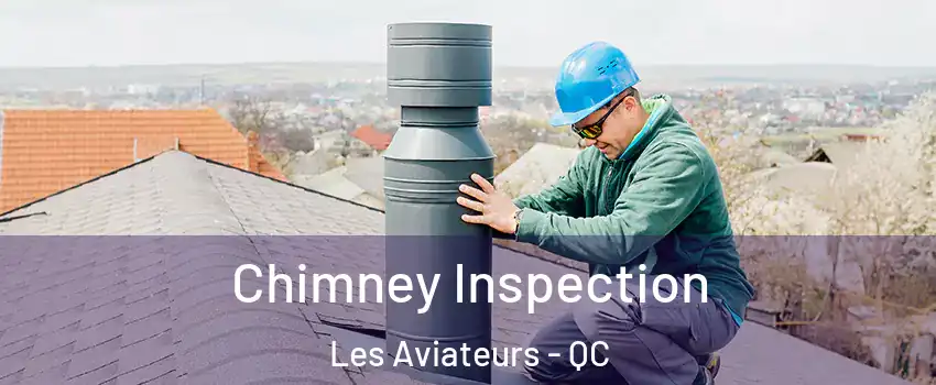  Chimney Inspection Les Aviateurs - QC