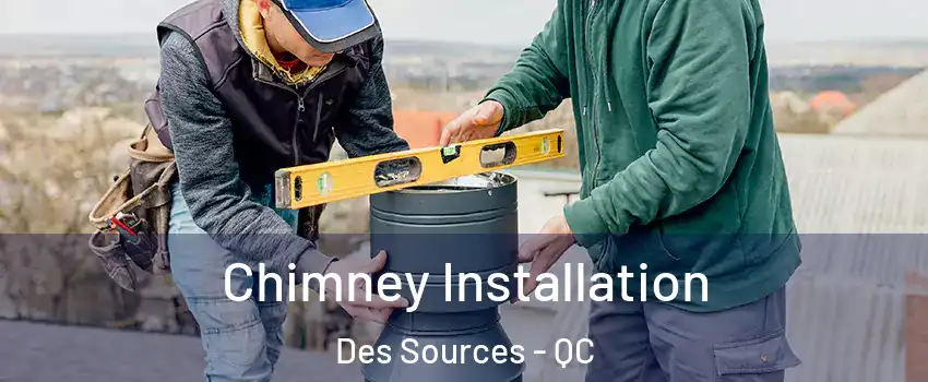  Chimney Installation Des Sources - QC