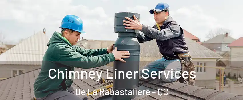 Chimney Liner Services De La Rabastaliere - QC