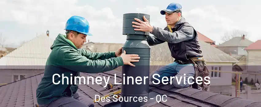  Chimney Liner Services Des Sources - QC