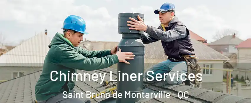  Chimney Liner Services Saint Bruno de Montarville - QC