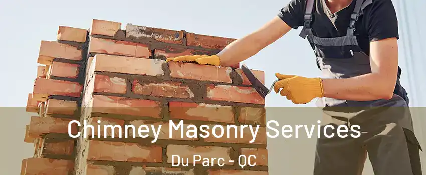  Chimney Masonry Services Du Parc - QC