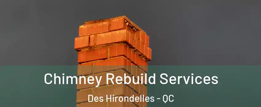  Chimney Rebuild Services Des Hirondelles - QC
