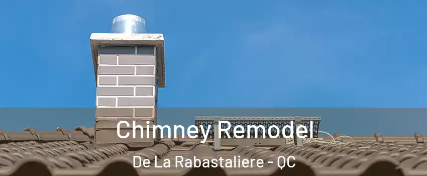  Chimney Remodel De La Rabastaliere - QC