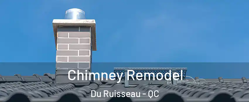  Chimney Remodel Du Ruisseau - QC