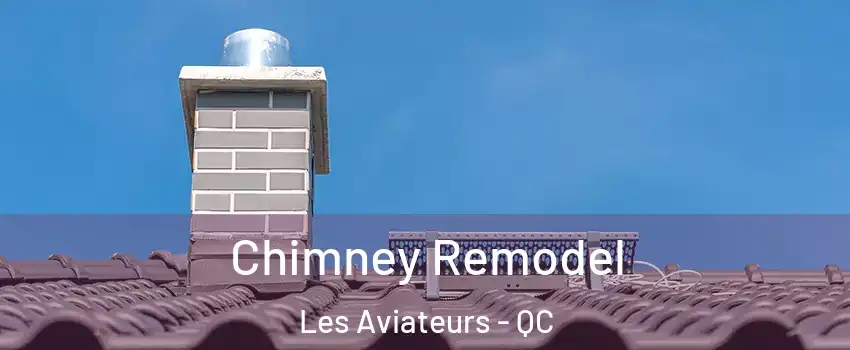  Chimney Remodel Les Aviateurs - QC