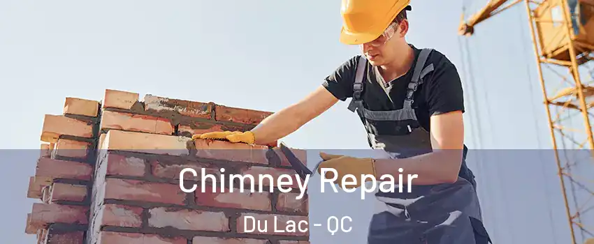  Chimney Repair Du Lac - QC