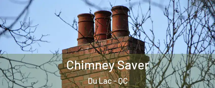  Chimney Saver Du Lac - QC