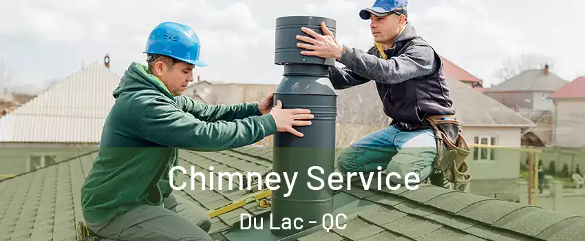  Chimney Service Du Lac - QC