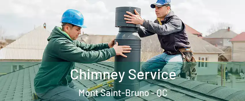  Chimney Service Mont Saint-Bruno - QC