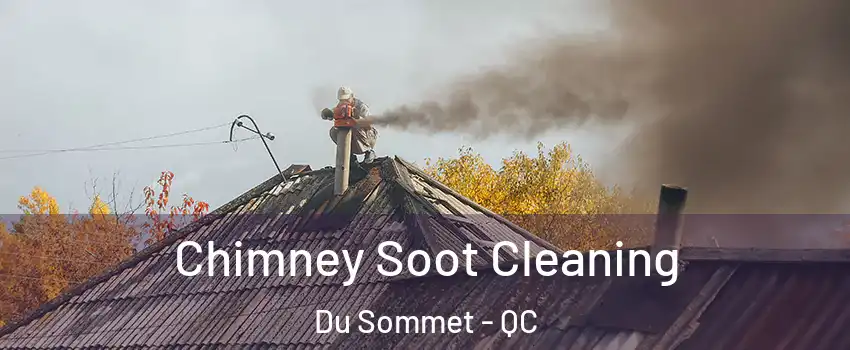  Chimney Soot Cleaning Du Sommet - QC