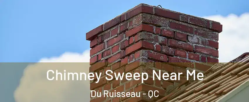  Chimney Sweep Near Me Du Ruisseau - QC