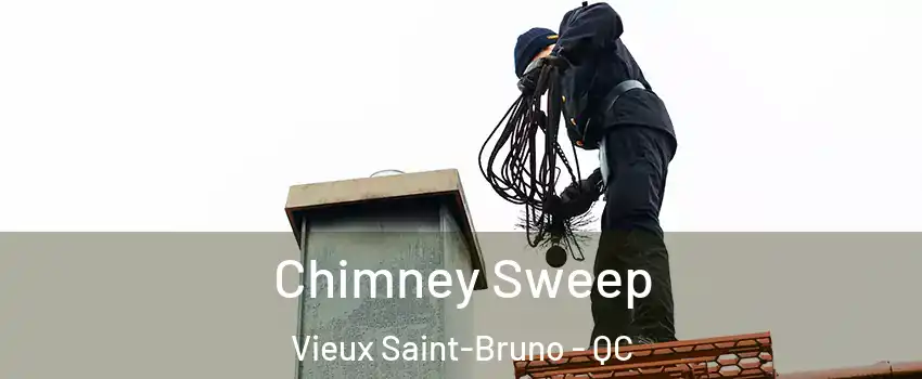  Chimney Sweep Vieux Saint-Bruno - QC
