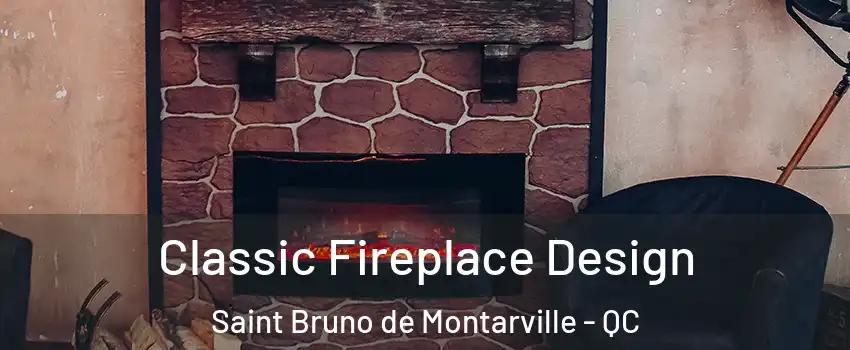  Classic Fireplace Design Saint Bruno de Montarville - QC