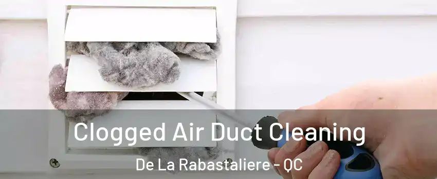  Clogged Air Duct Cleaning De La Rabastaliere - QC