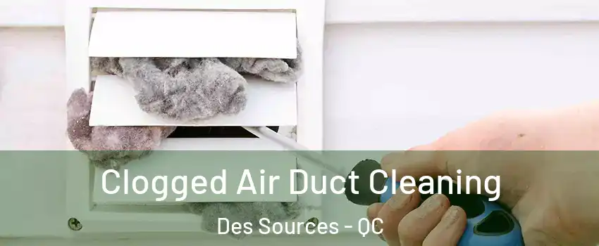  Clogged Air Duct Cleaning Des Sources - QC