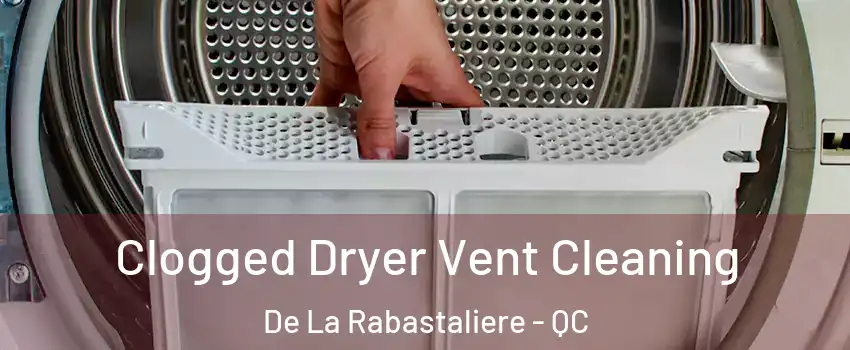  Clogged Dryer Vent Cleaning De La Rabastaliere - QC