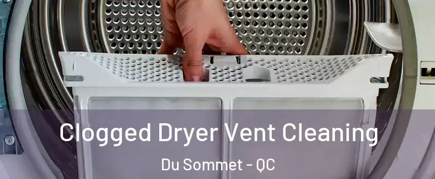  Clogged Dryer Vent Cleaning Du Sommet - QC