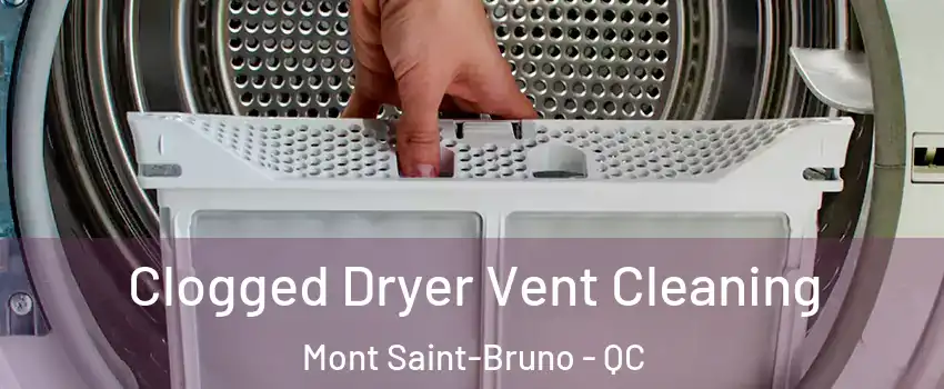  Clogged Dryer Vent Cleaning Mont Saint-Bruno - QC