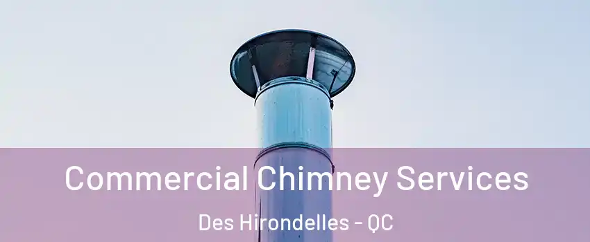  Commercial Chimney Services Des Hirondelles - QC
