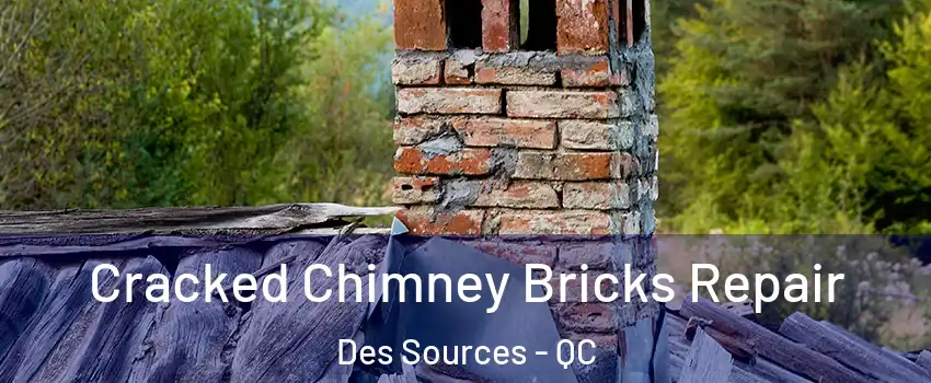  Cracked Chimney Bricks Repair Des Sources - QC
